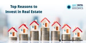 Top Reasons to invest in Real Estate